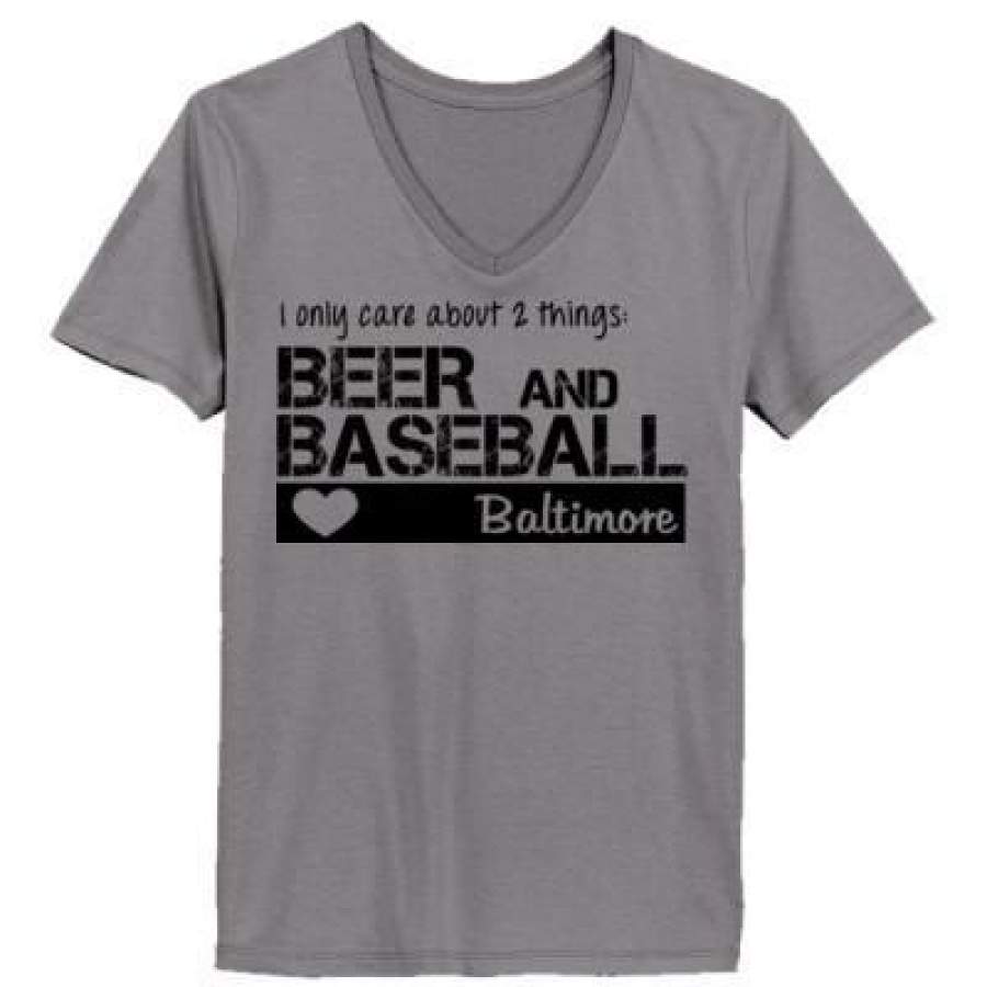 AGR Baltimore Orioles I Only Care About 2 Things Beer And Baseball – Ladies’ V-Neck T-Shirt