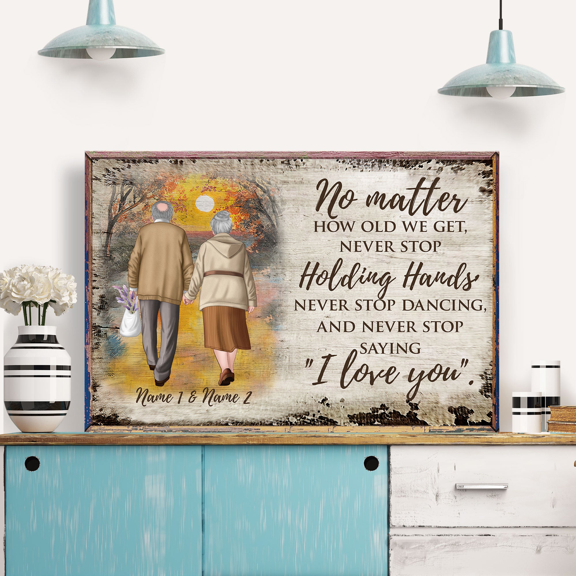 No Matter How Old We Get Never Stop Saying “I Love You”, Couple Custom Poster, Gift For Couples