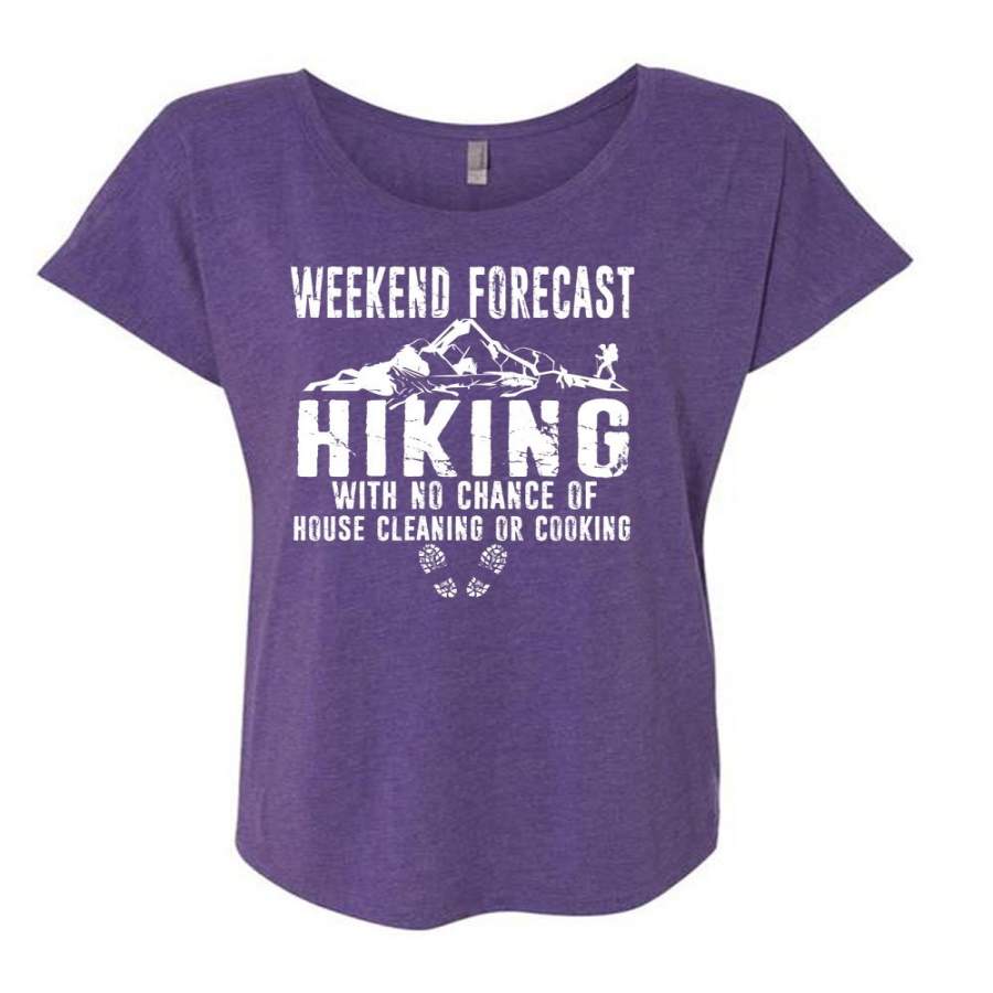 Weekend Forecast Hiking T Shirt, Chance Of House Cleaning T Shirt, Cool Shirt (Ladies’ Triblend Dolman Sleeve)