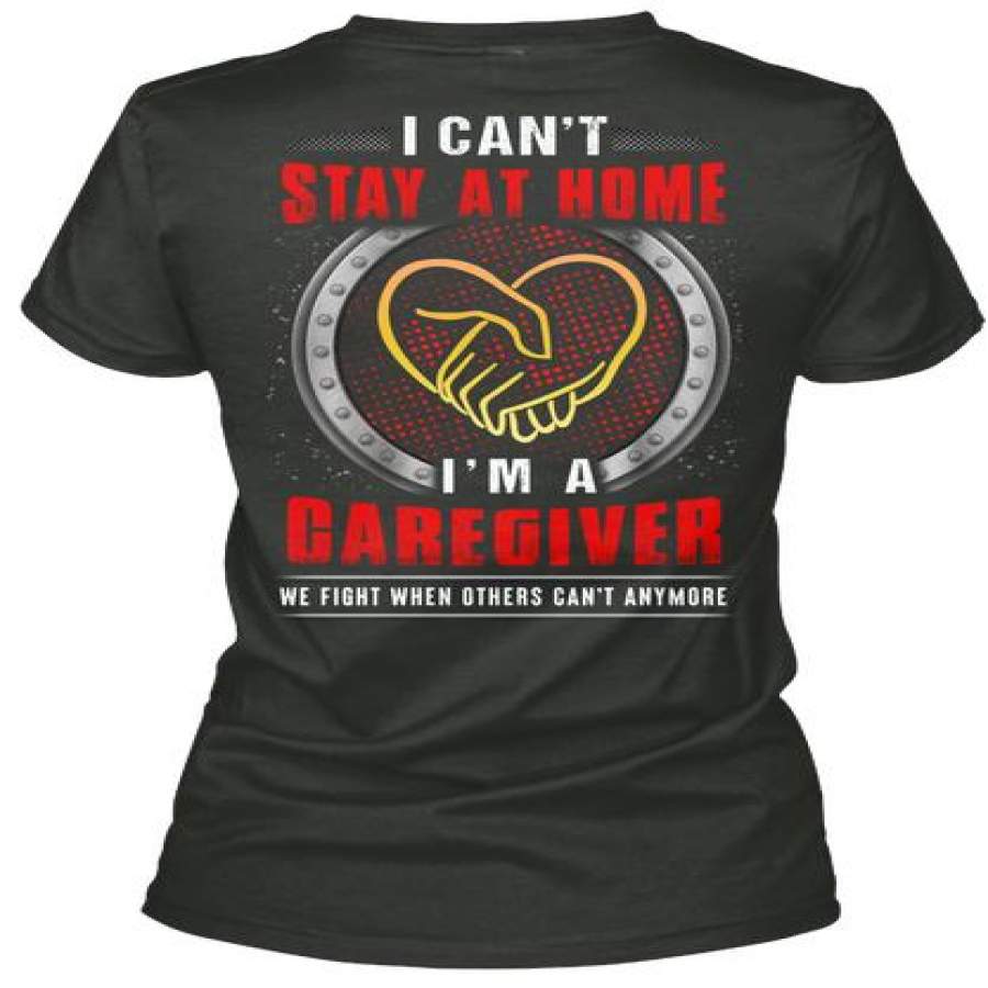 I Can’t Stay At Home I’m A Caregiver For Personalized Job Gift Ladies V-Neck