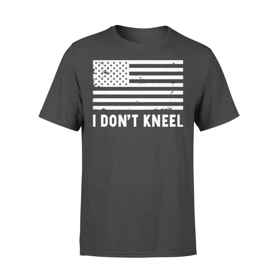 American Flag I Don’t Kneel T-shirt