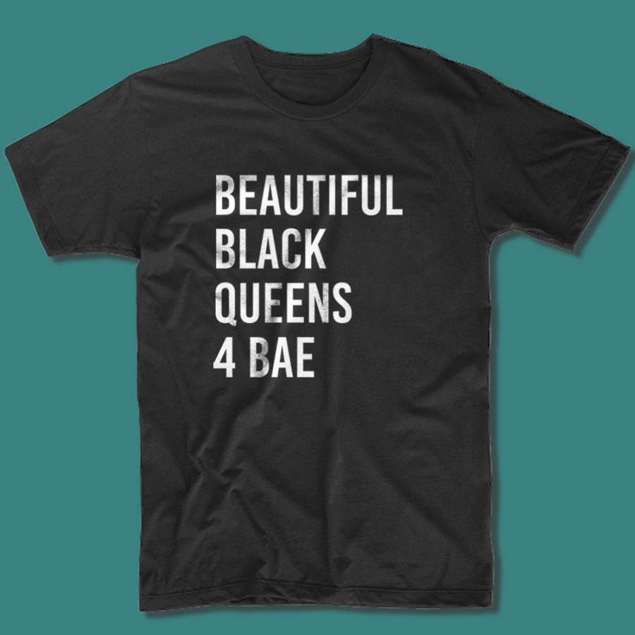 Beautiful Black Queens 4 Bae Men’S T Shirt