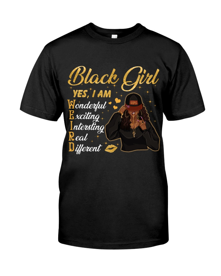 Black Woman Shirt, Black Queen Shirt, Black Girl Yes, I Am Weird T-Shirt Km1407