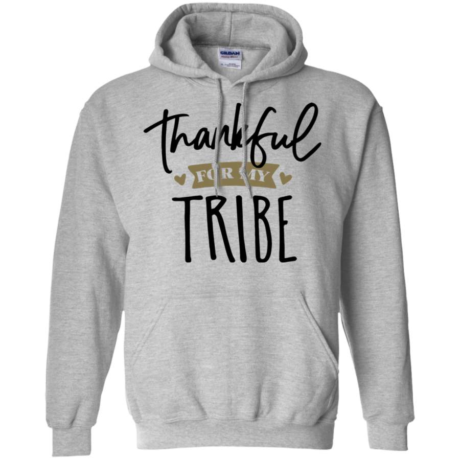 Thankful for My Tribe Hoodie/Sweatshirt – TeeEver