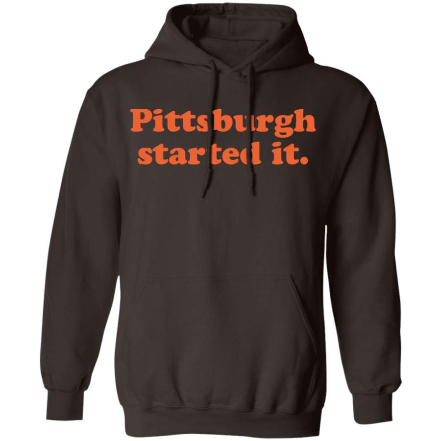 Pittsburgh Started It Hoodie