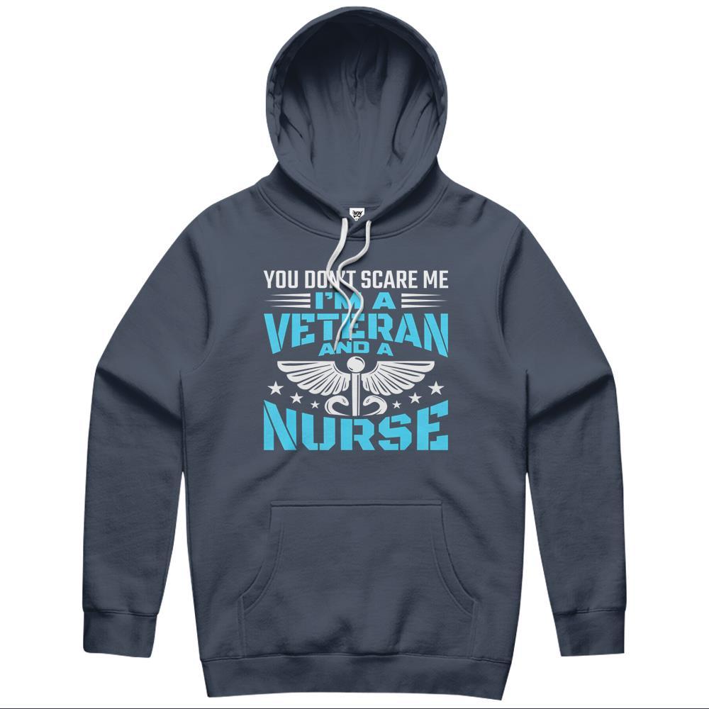 You Don’t Scare Me I’m A Veteran And A Nurse Veteran Nurse Hoodie