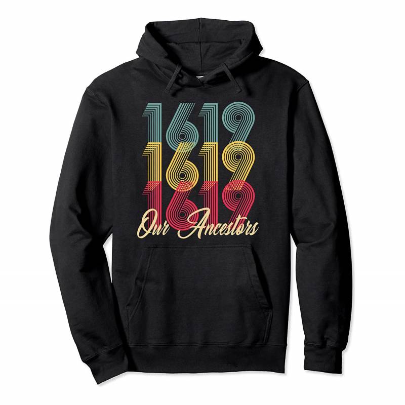 1619 Our Ancestors Pullover Hoodie, T-Shirt, Sweatshirt, Tank Top, Racerback, Dolman