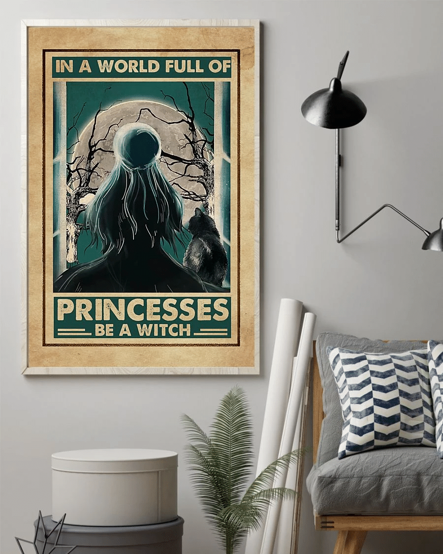 Witch Girl Poster Canvas – In A World Full Of Princess Be A Witch Vintage Home Decor Wall Art Evg80977