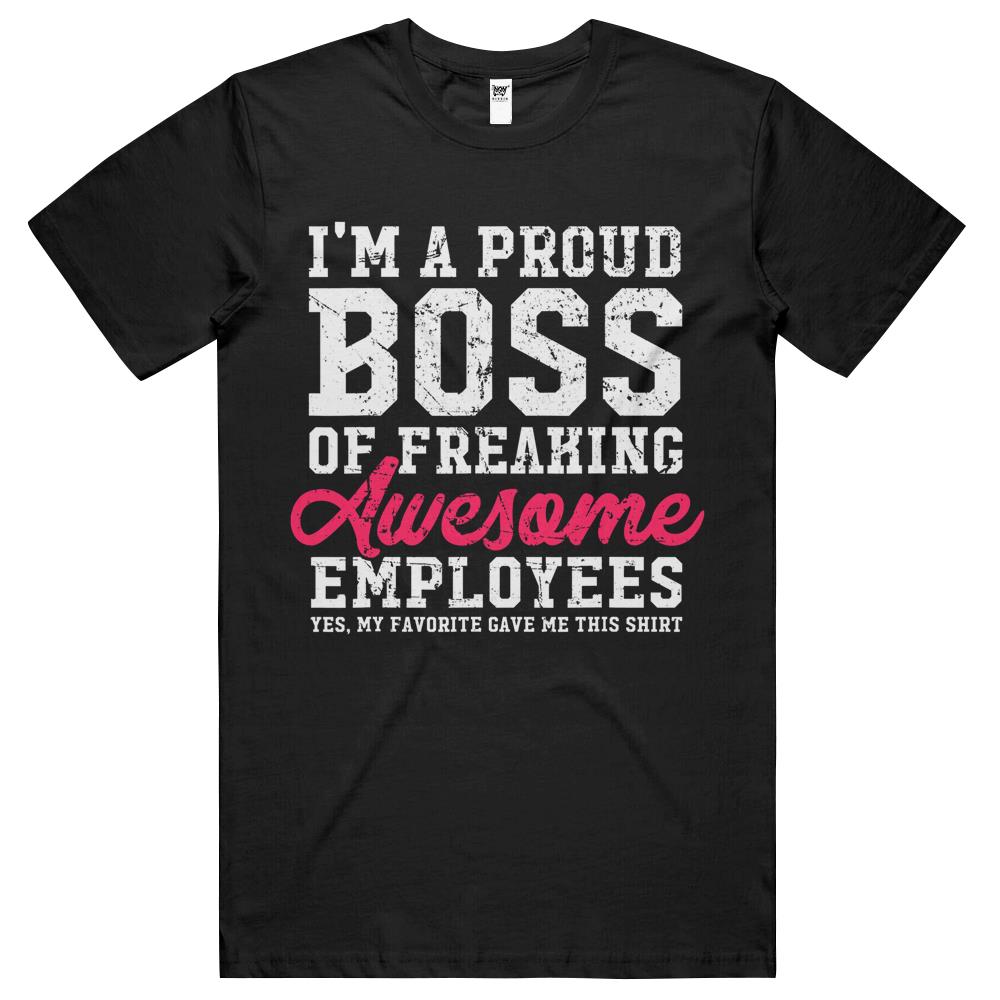 I’M A Proud Boss Of Freaking Awesome Employees T Shirts