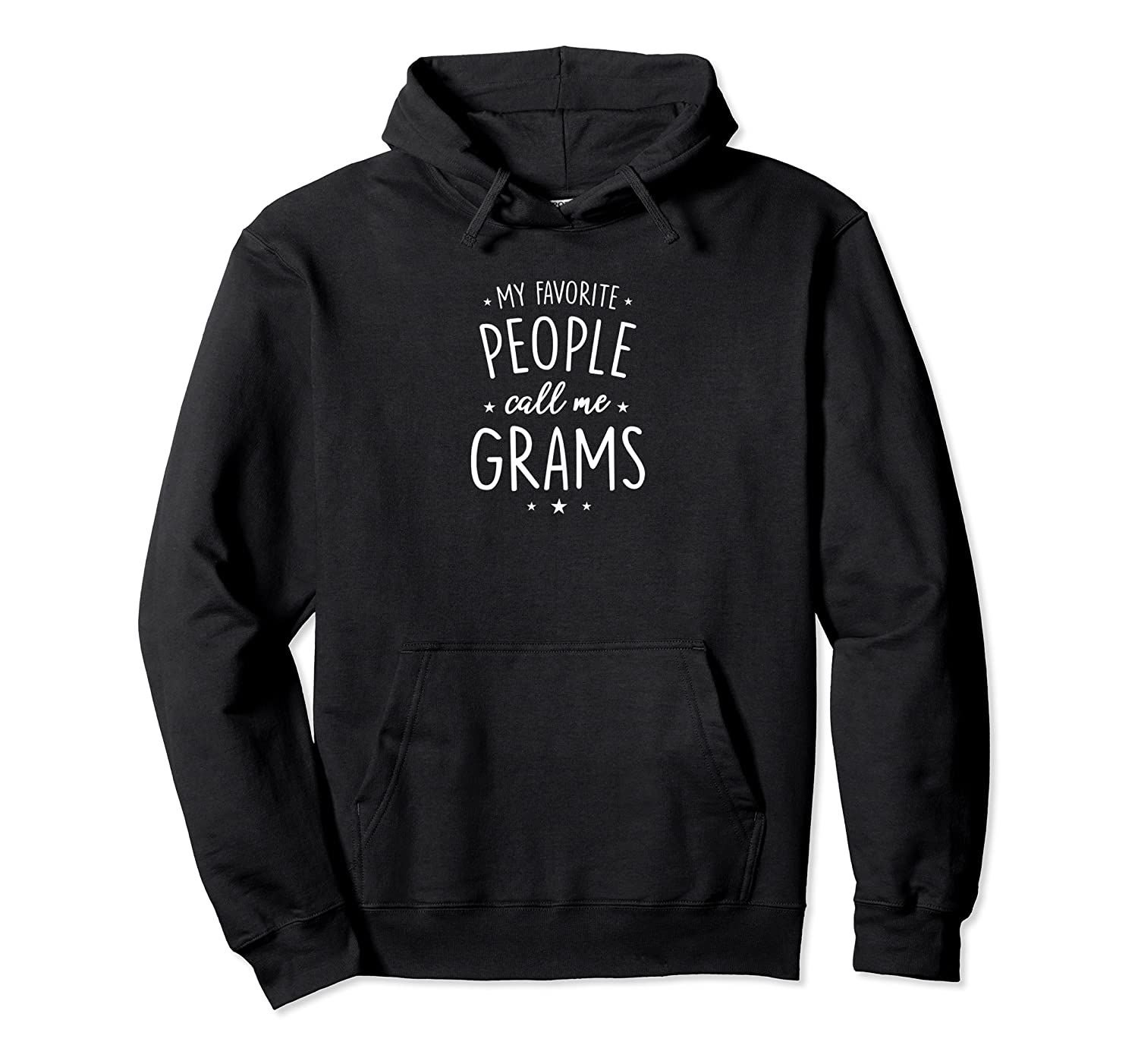 Womens Grams Shirt Gift: My Favorite People Call Me Grams Pullover Hoodie, T-Shirt, Sweatshirt