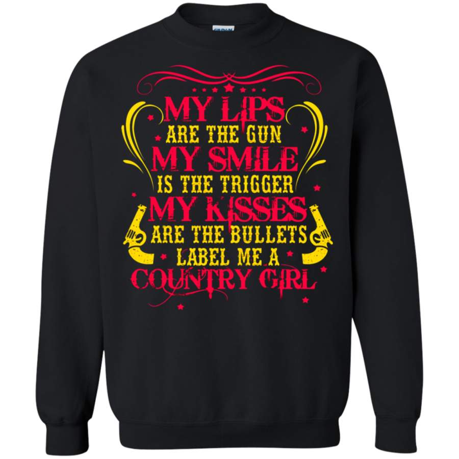 AGR My Lips Are The Gun My Smile Is The Trigger Country Girl Sweatshirt