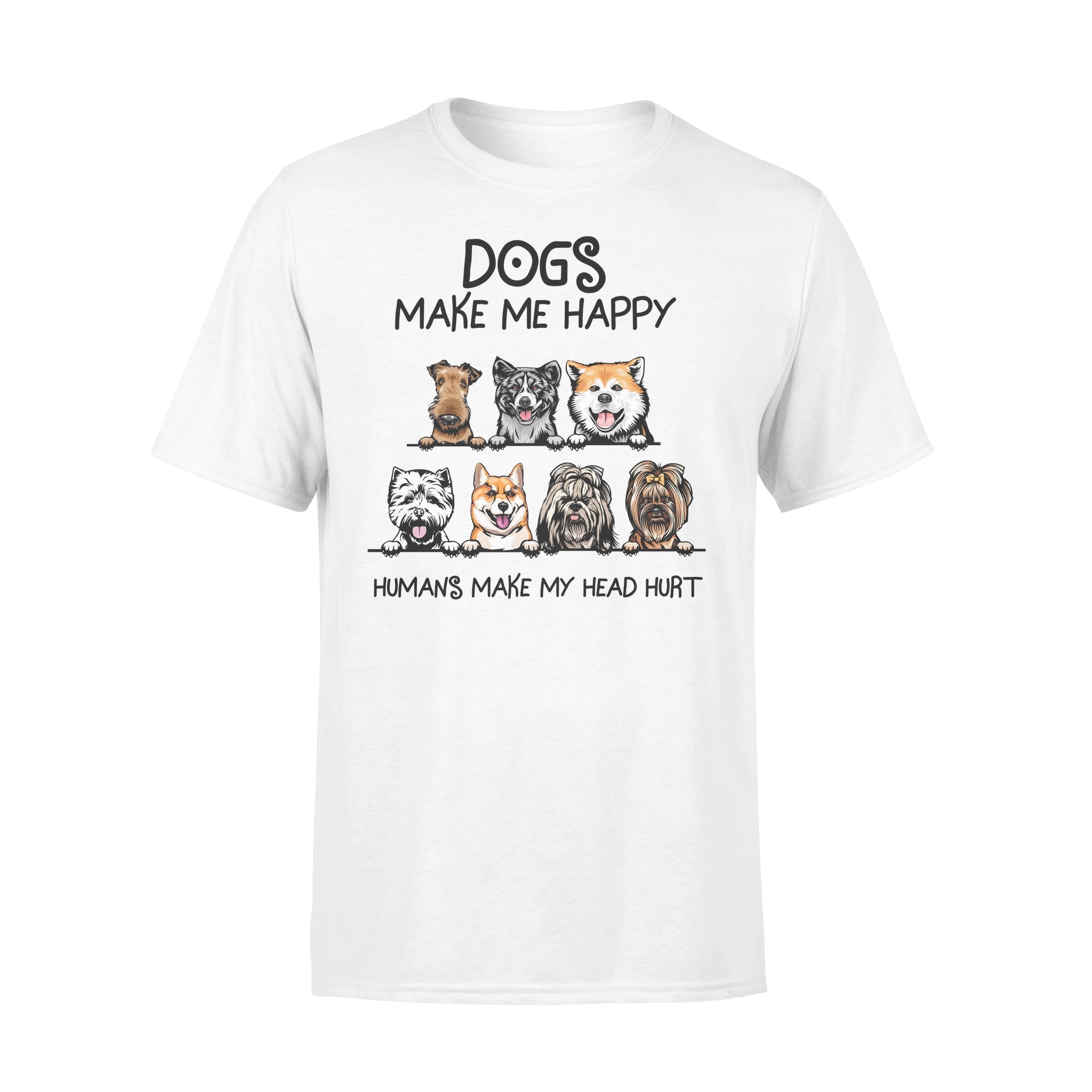 Dogs Make Me Happy Humans Make My Head Hurt Dog Lovers Gift – Premium T-shirt