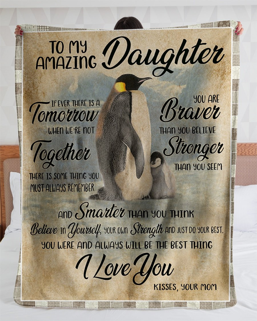 Personalized Penguin To My Daughter Fleece Blanket From Mom You Are Braver Than You Believe Great Customized Blanket Gifts For Birthday Christmas Thanksgiving