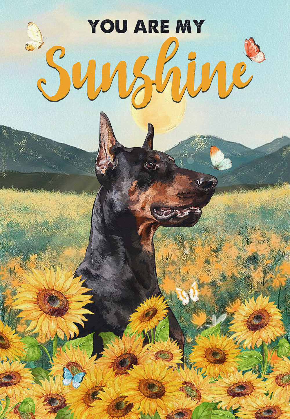 You Are My Sunshine Doberman Dog Lover Skitongifts Poster No Frame, Wall Art, Home Decor Mh217