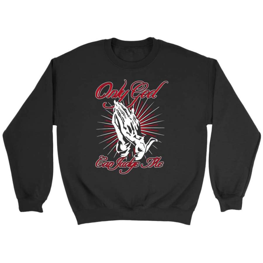 Only God can judge me sweatshirt | Christian apparel