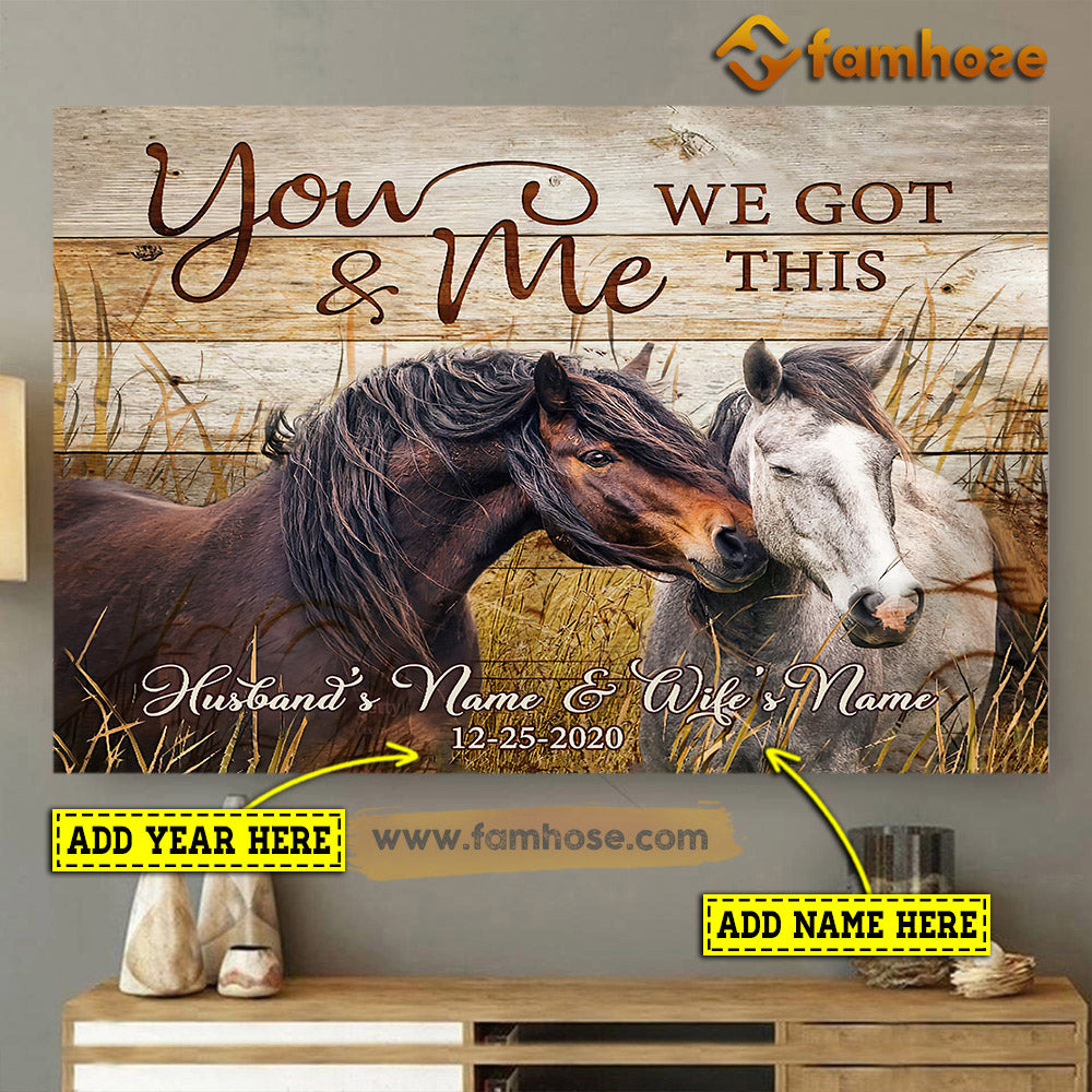 Valentine’S Day Personalized Horse Poster/Canvas, Couple You And Me We Got This Love In The Field, Horse Canvas Wall Art, Poster Gift For Horse Lovers