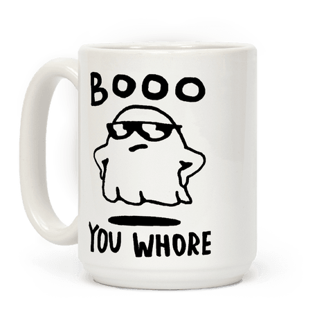 Boo You Whore Ghost Coffee Mug