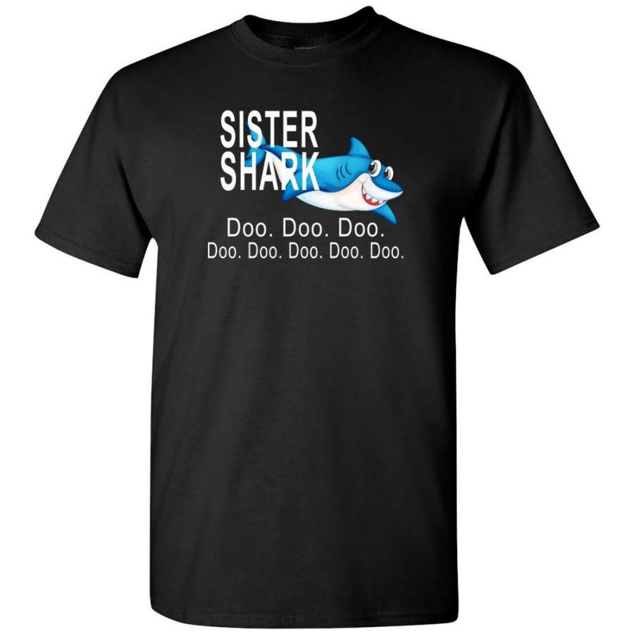 Sister shark doo doo doo T-shirt, gift tee for sister