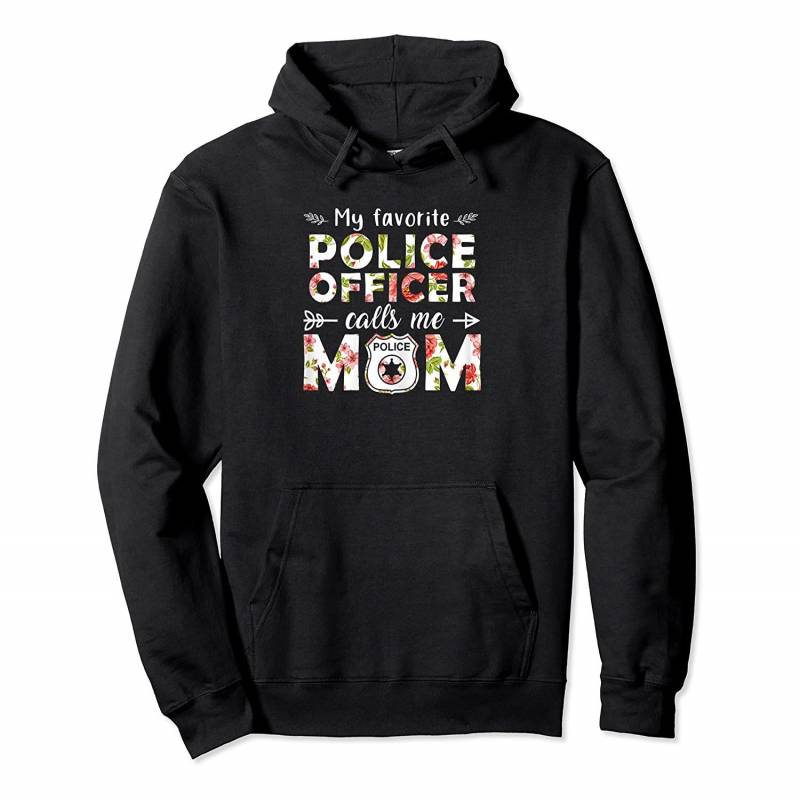 Womens My Favorite Police Officer Calls Me Mom Mother Gifts Pullover Hoodie, T-Shirt, Sweatshirt