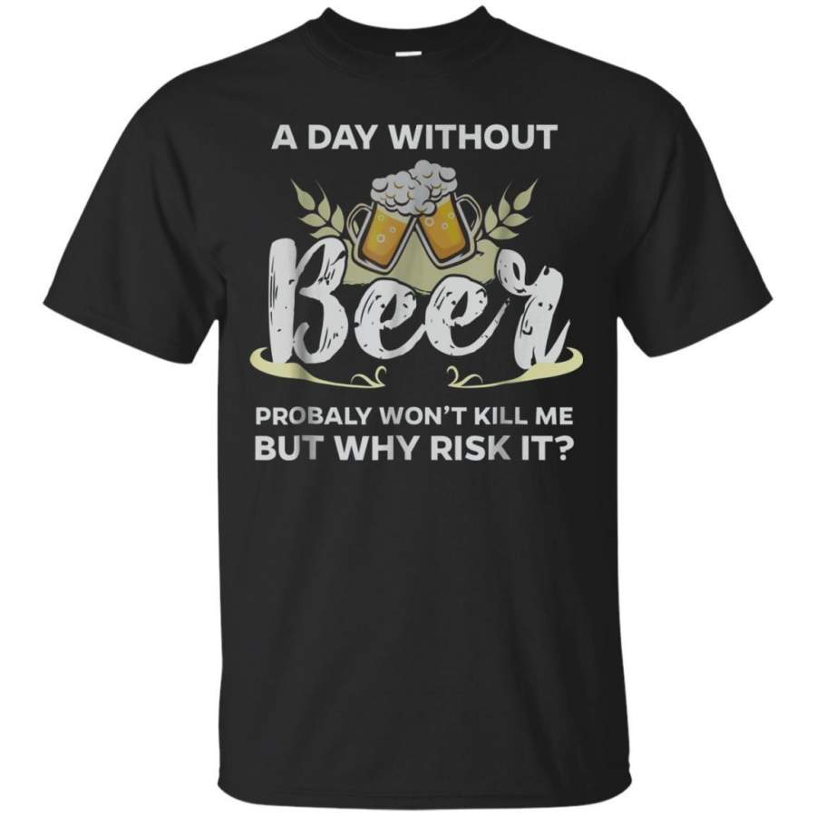 AGR A Day Without Beer Funny Beer Lovers Drinking Tshirt Jaq T-shirt