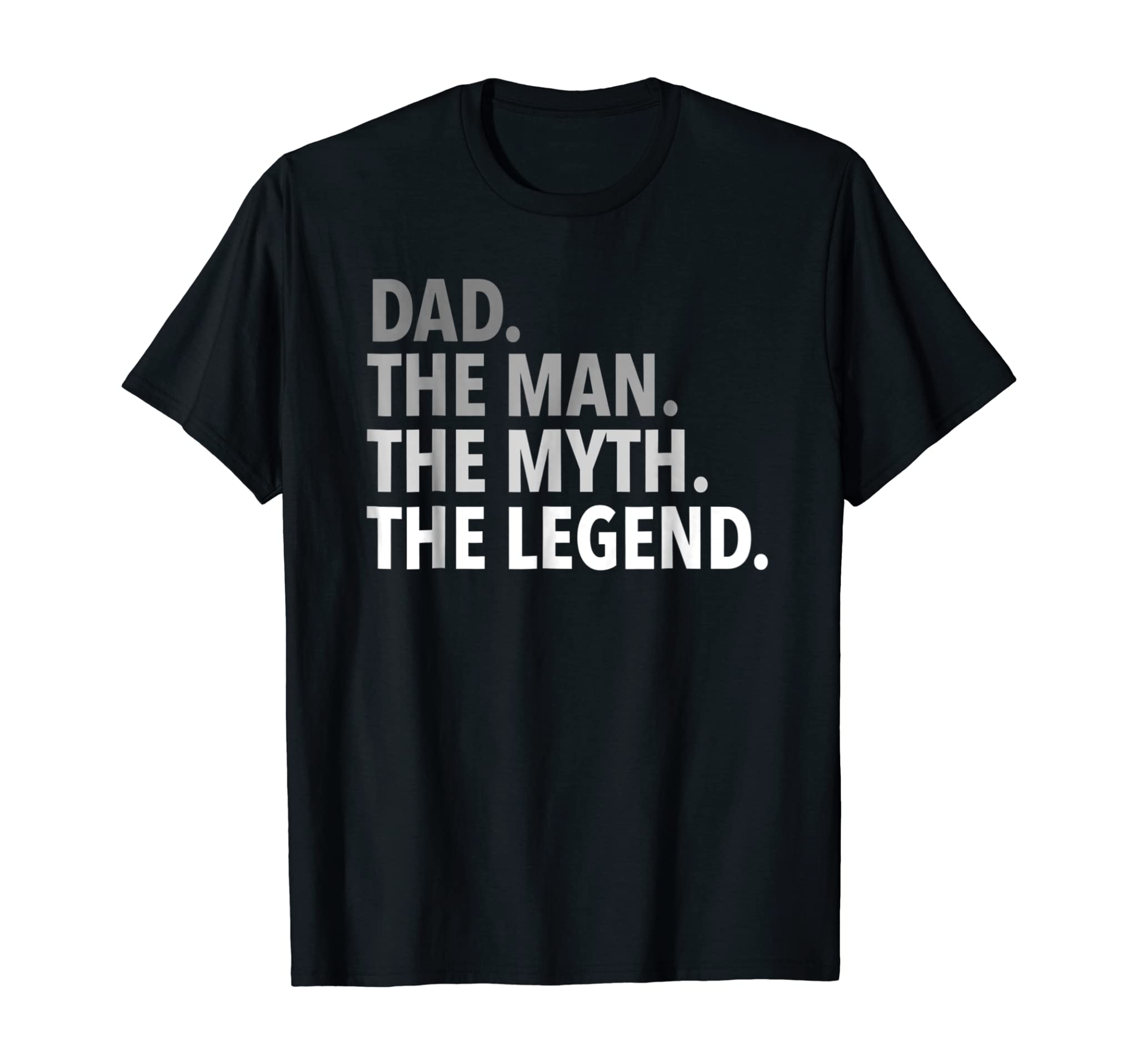 Mens Dad – The Man The Myth The Legend T Shirt Dad Father