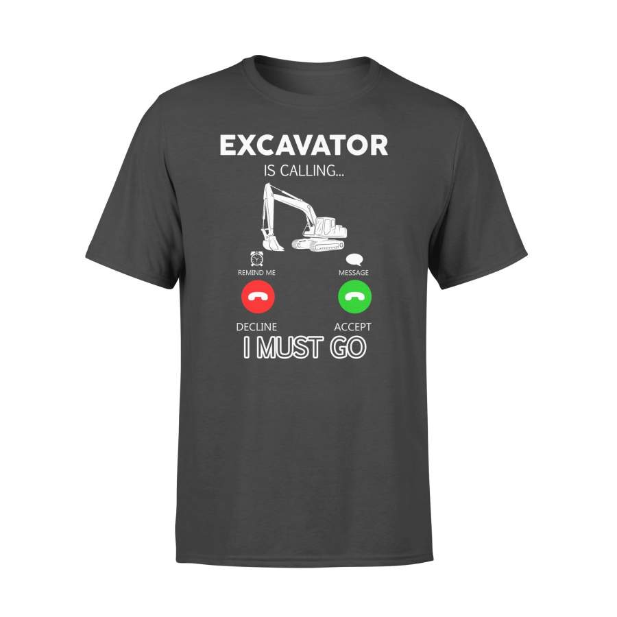 Excavator Is Calling And I Must Go Funny T-Shirt