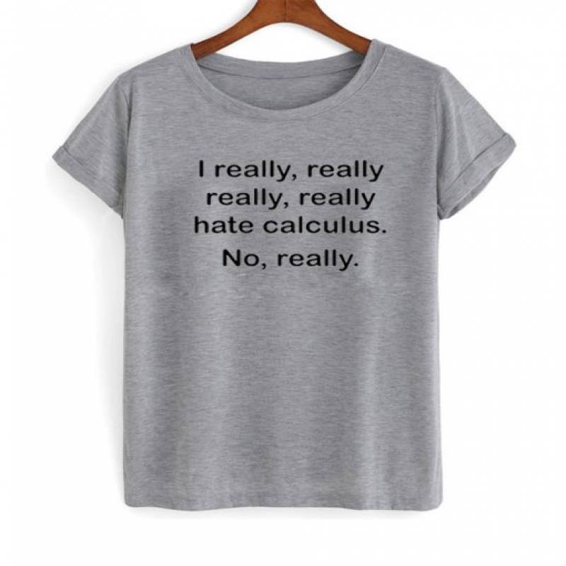 I Really Hate Calculus T-Shirt