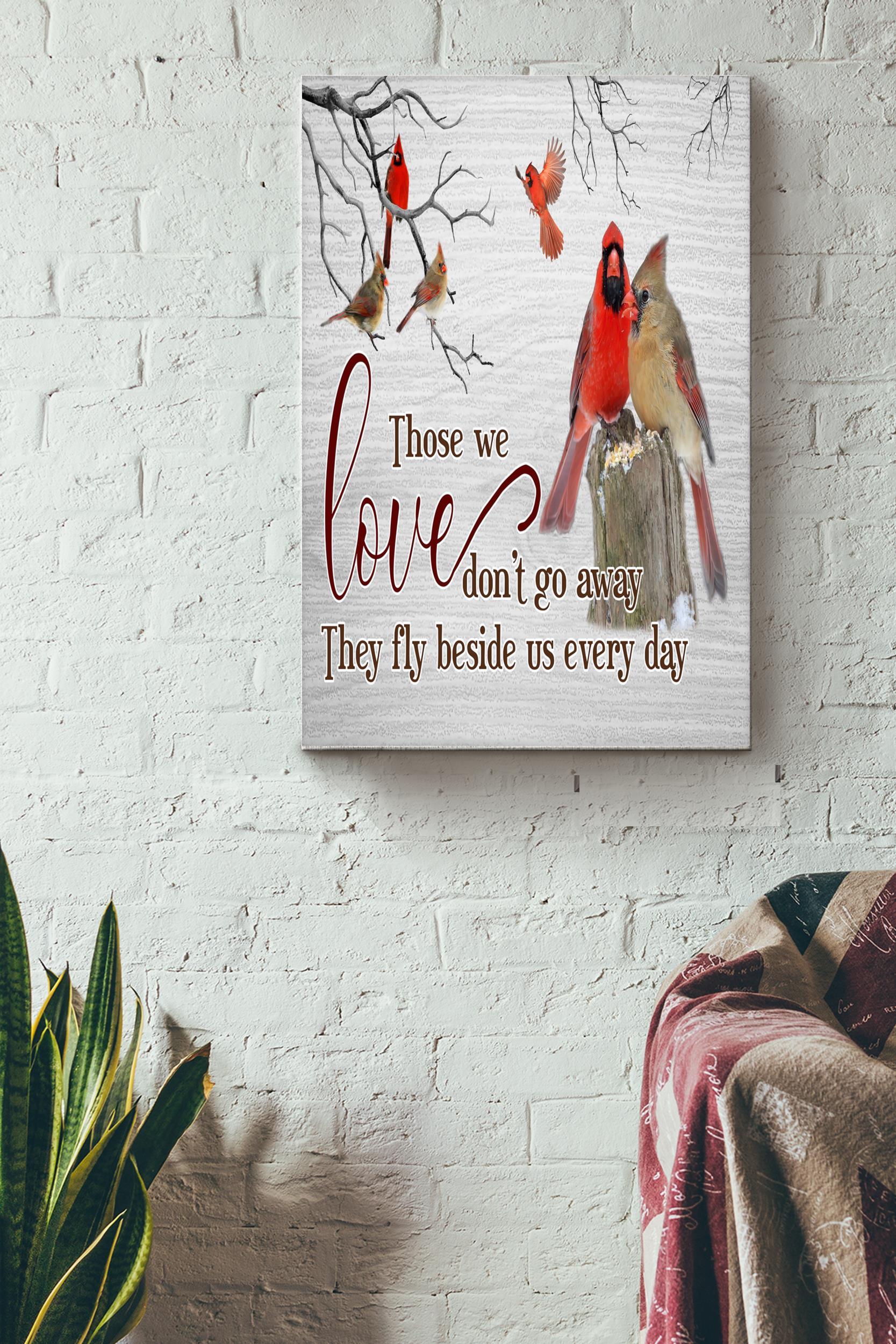 Those We Love Dont Go Away Poster – Animal Wall Art – Gift For Bird Foster Bird Lover Lover Wife Son Dad Mom Daughter Home Decor Wrapped Canvas