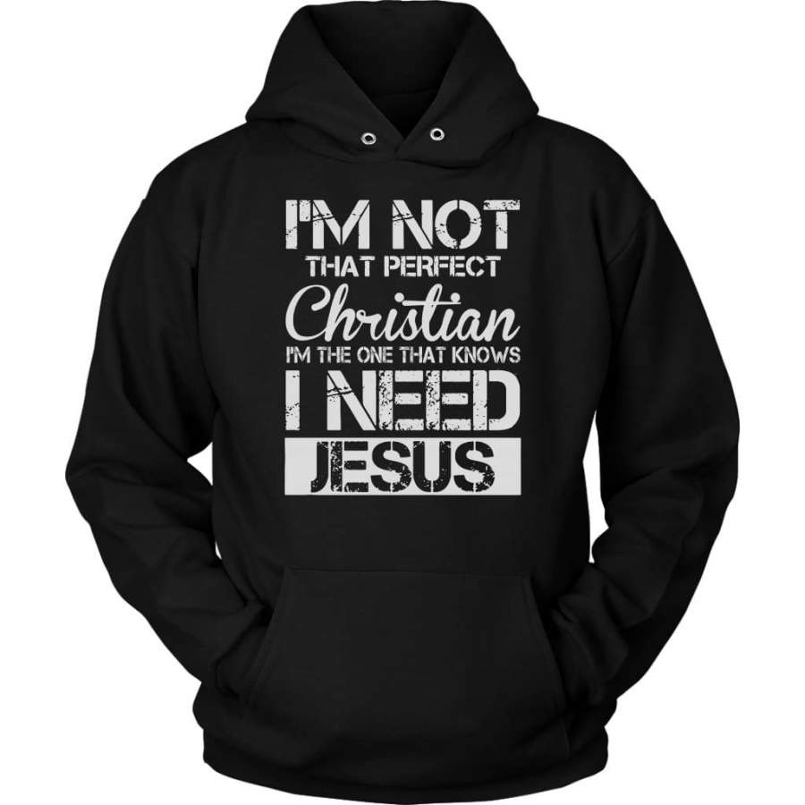 I’m not that perfect Christian I need Jesus hoodie | Jesus hoodies