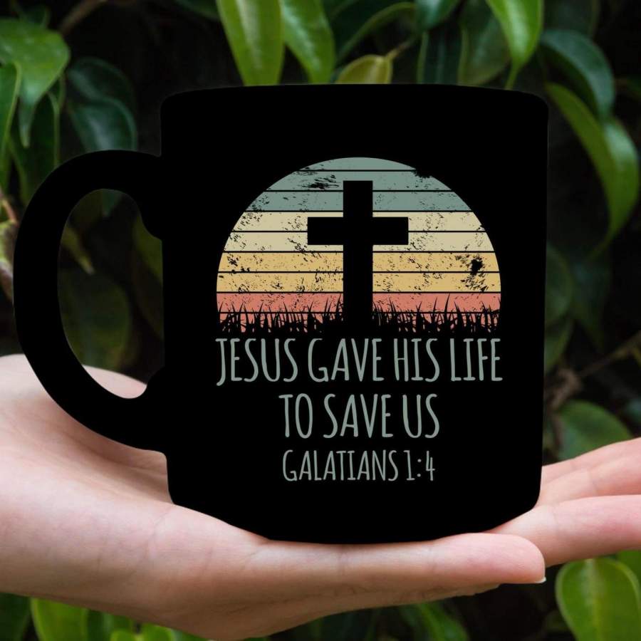 Jesus gave his life to save us Galatians 1:4 coffee mug