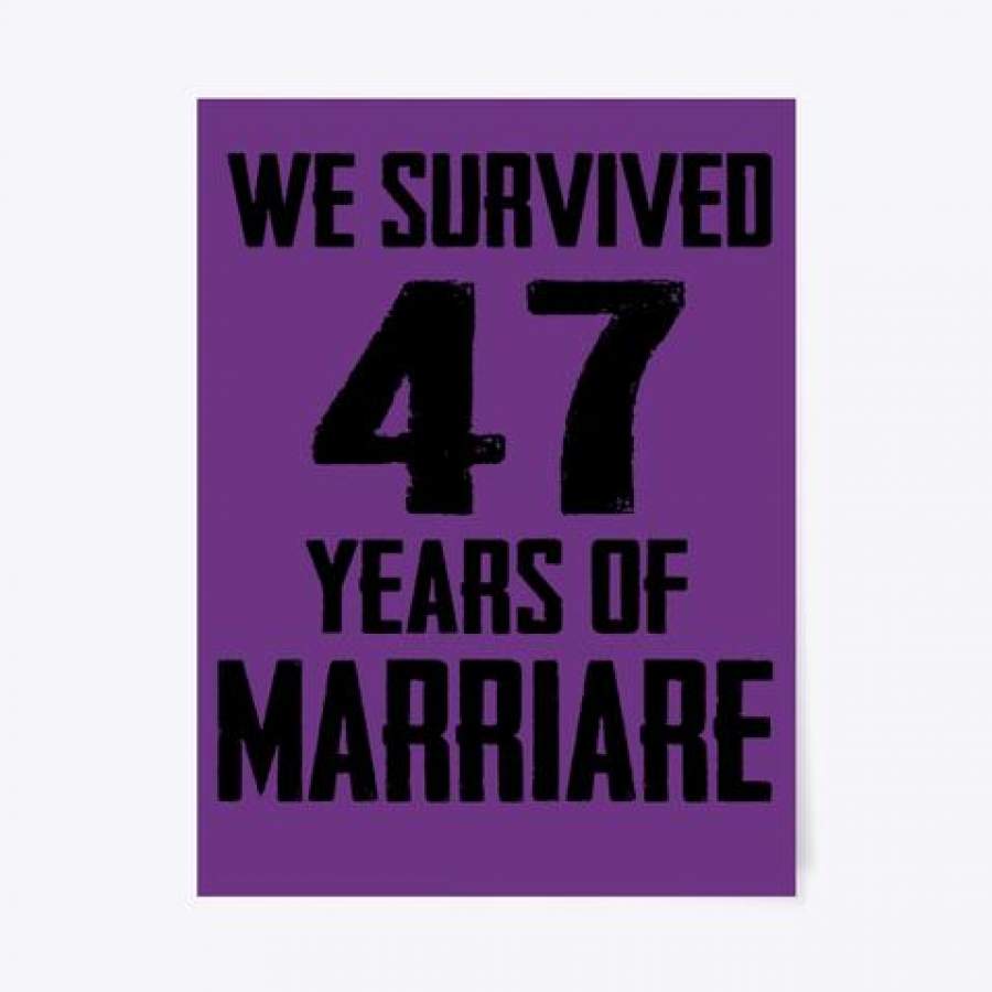 we-survived-47-years-of-marriage-wedding-anniversary-vertical-poster