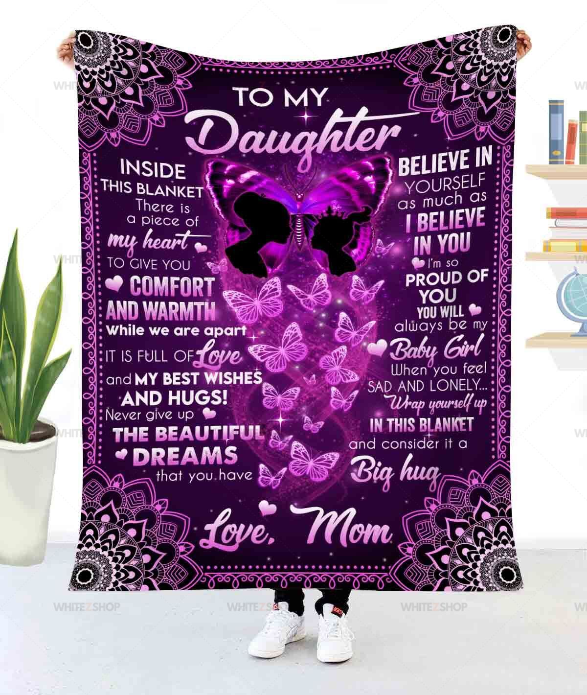 Butterfly Mom To My Daughter Sherpa Blanket Inside This Blanket There Is A Peace Of My Heart To Give You Comfort And Warmth