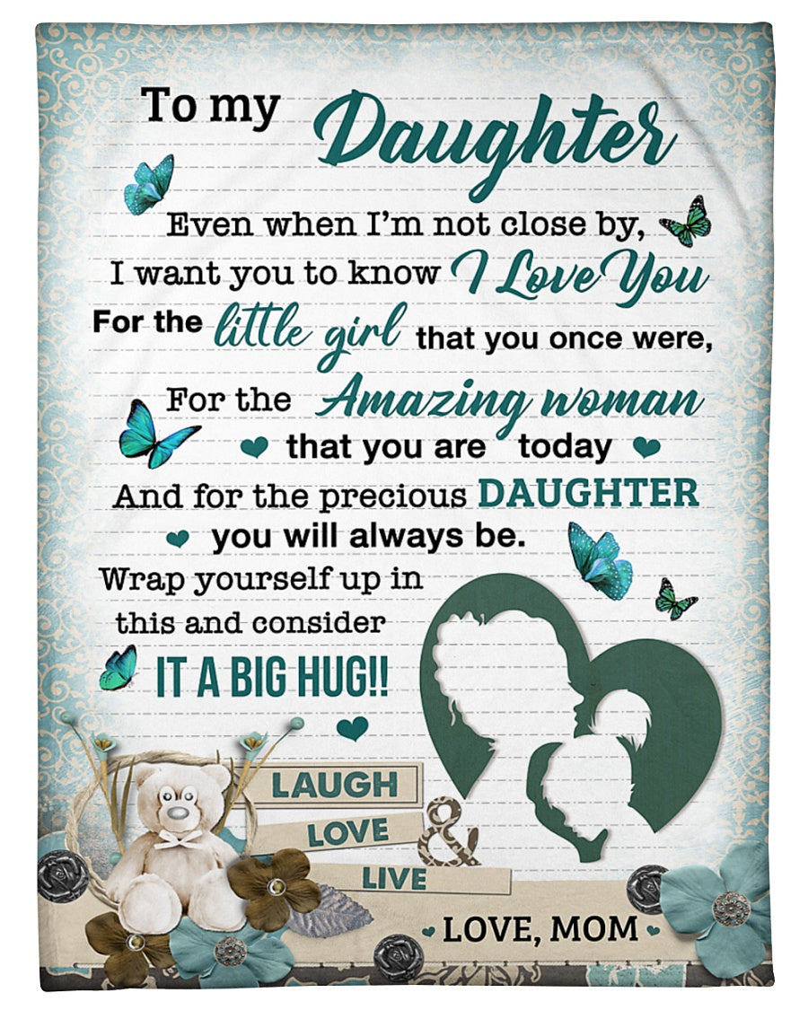 To My Daughter Even When I’M Not Close By – Butterflies Blanket Gift For Daughter From Mom Birthday Gift Home Decor Bedding Couch Sofa Soft And Comfy Cozy