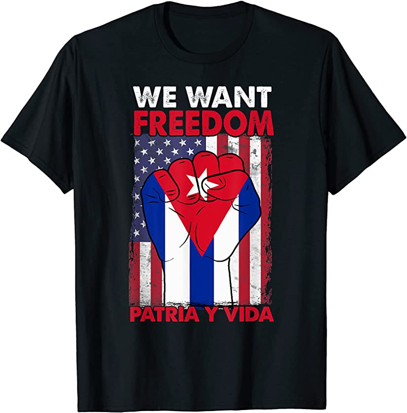 We Want Freedom Partia y Vida Sos Cuba Half American Cuban T-Shirt