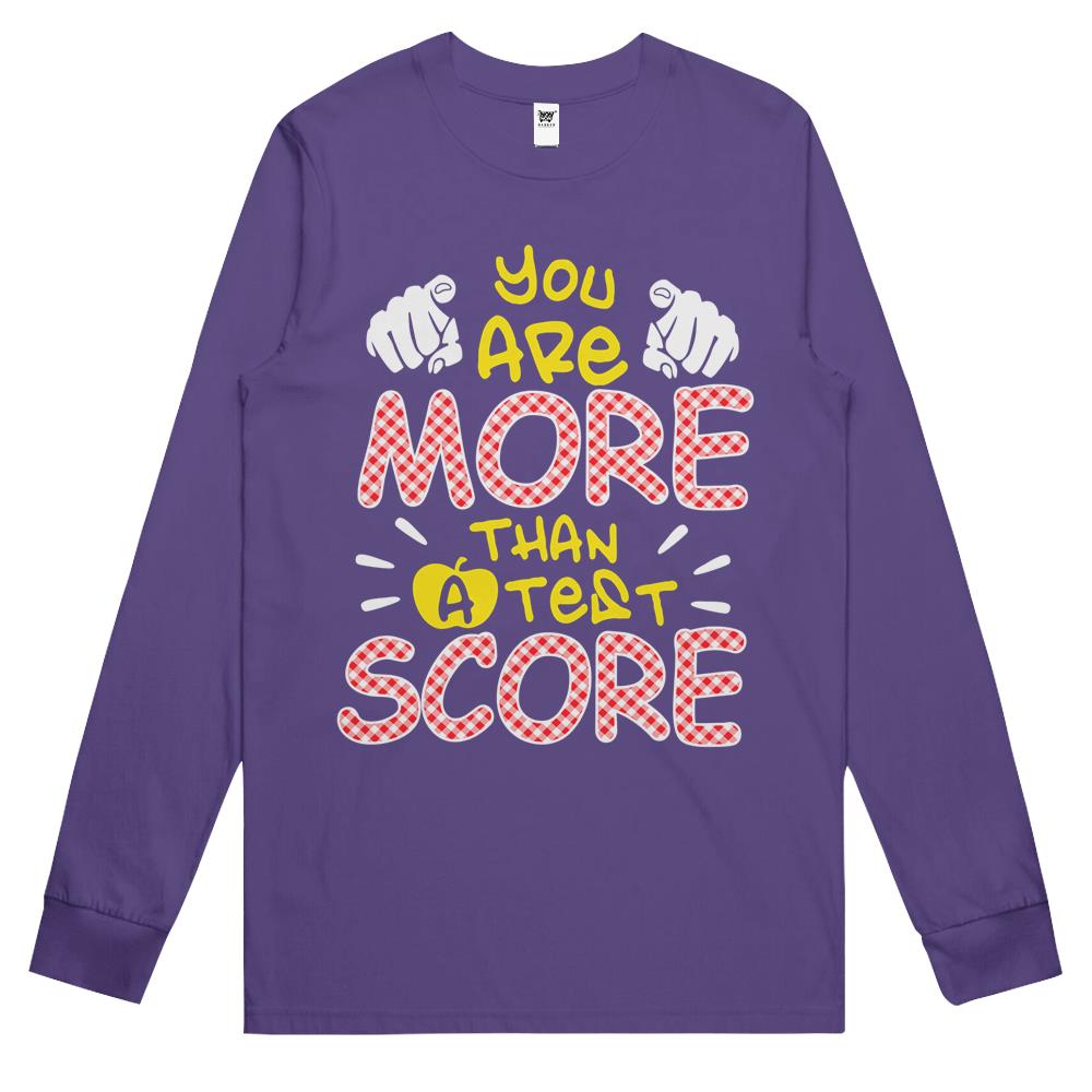 You Are More Than A Test Score Long Sleeve T Shirts