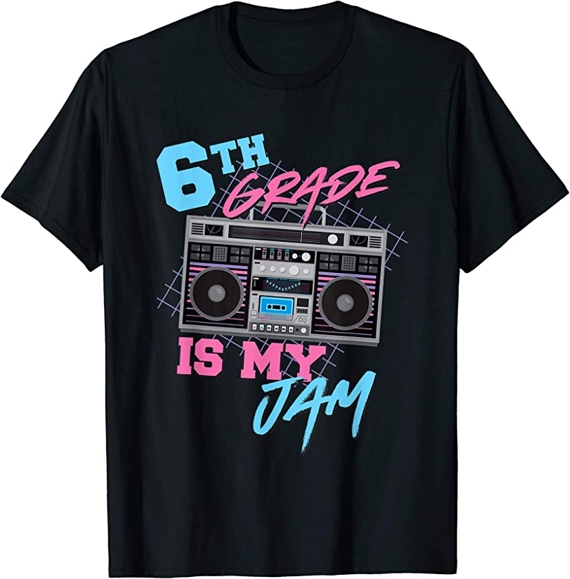 6th Grade Is My Jam – Vintage 80s Boombox Teacher Student T-Shirt