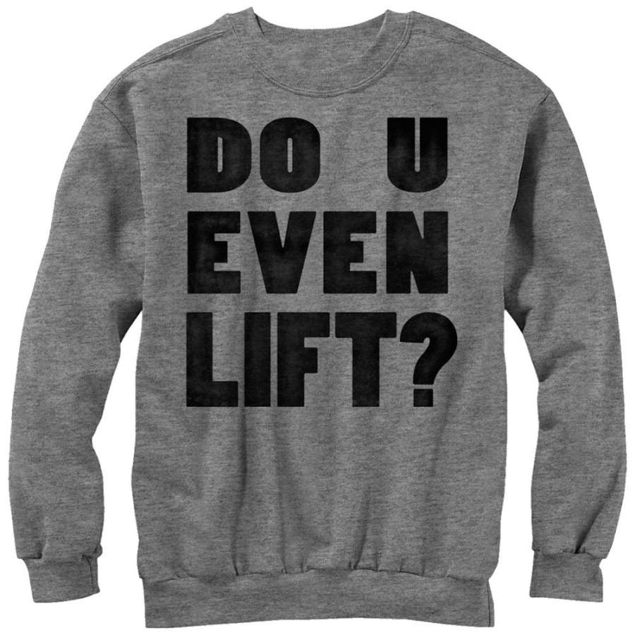 CHIN UP Men’s Do You Even Lift  Sweatshirt Athletic Heather S