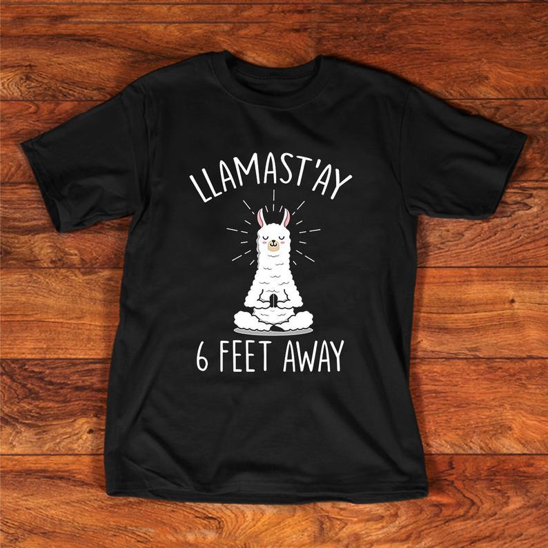 Trending Quarantine Social Distancing Llamastay 6 Feet Away Funny Yoga Llama Gift T Shirt Standard/Premium T-Shirt Hoodie