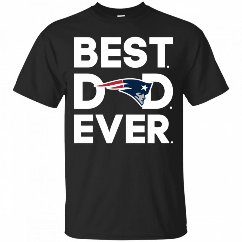 New England Patriots Best Dad Ever T shirt Long Sleeve Sweatshirt Hoodie