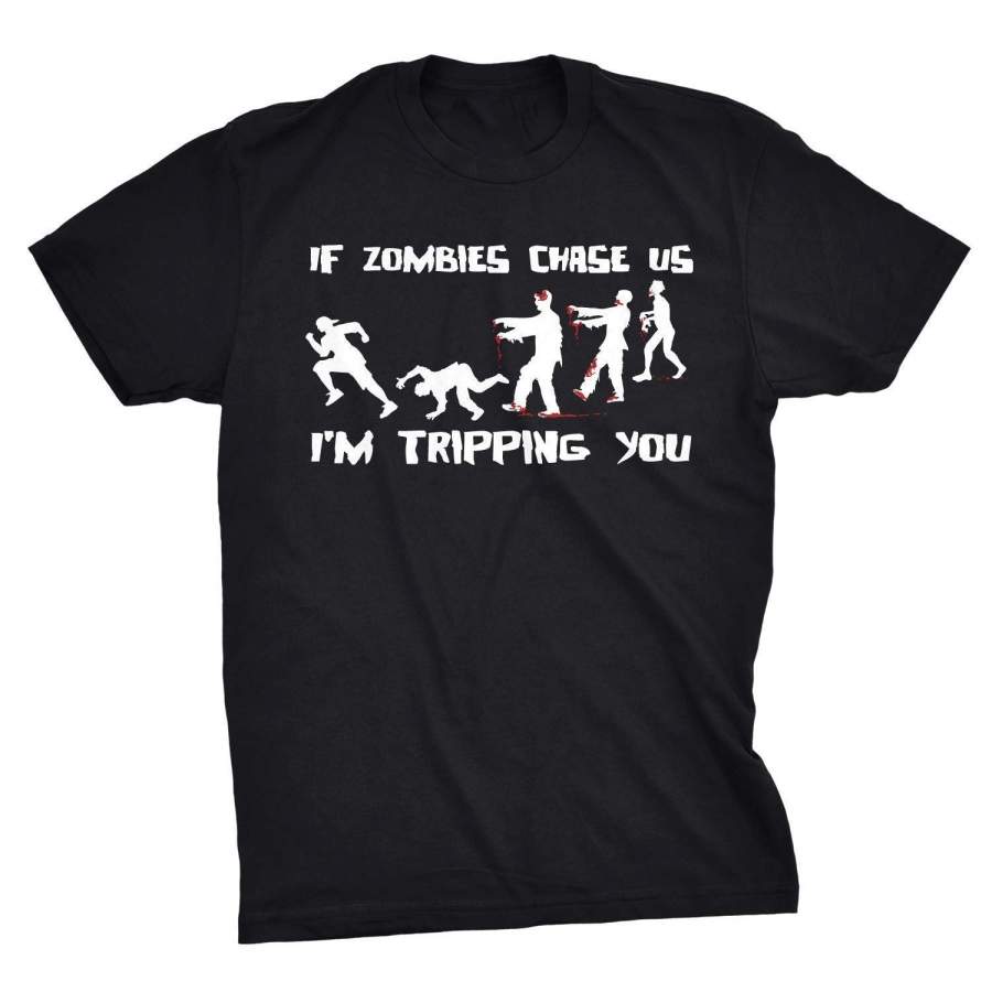 Summer T-Shirts Mens If Zombies Chase Us I’M Tripping You Funny Short Sleeve T-Shirt Living Dead Men T-Shirt For Guys