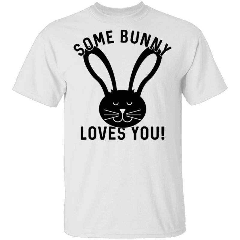 Some Bunny Loves You T-Shirt