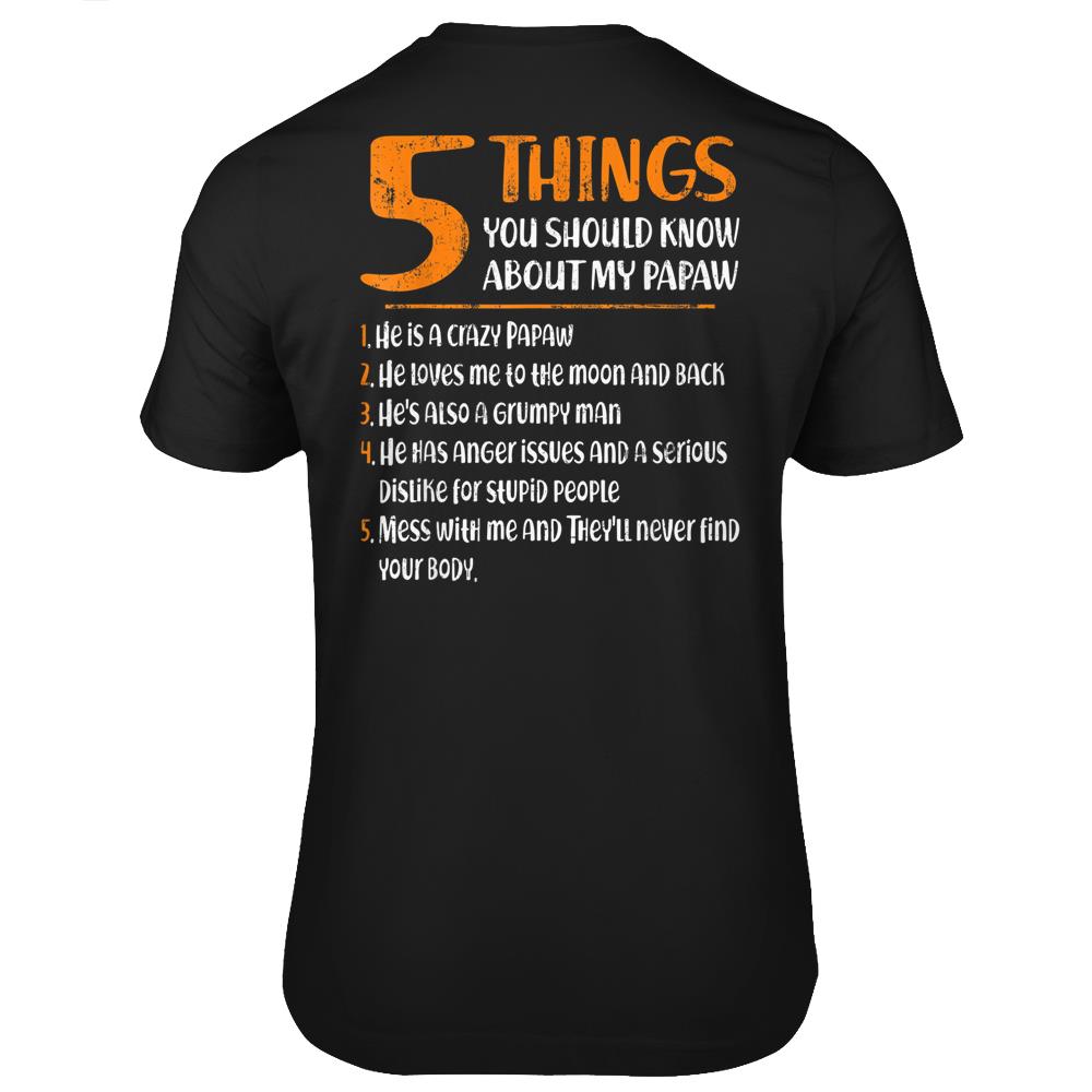 5 Things You Should Know About My Papaw Father’S Day T Shirts Print On Back