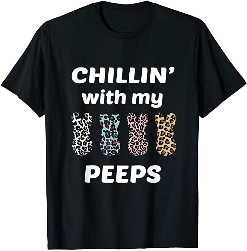 Chilling’ with my Peeps Leopard Print Easter Day T-Shirt