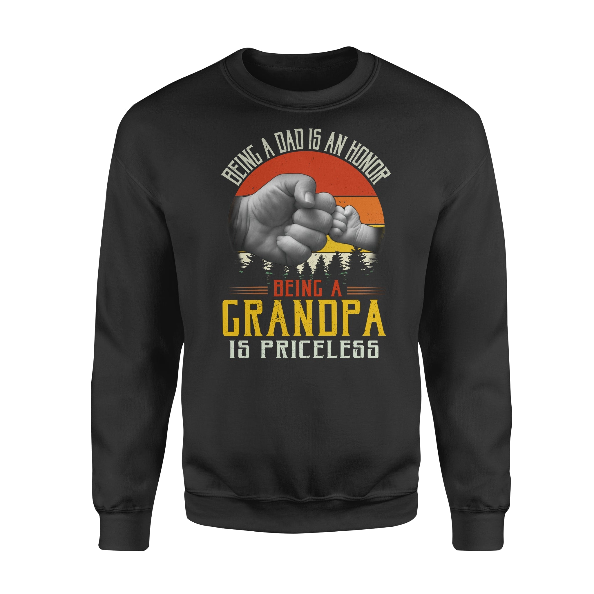 Being A Dad Is An Honor Being A Grandpa Is Priceless – Standard Crew Neck Sweatshirt