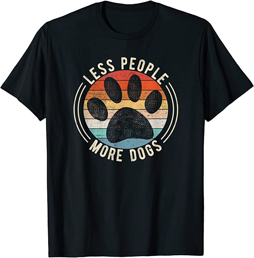 Vintage Retro Funny Sayings Dog Lover Less People More Dogs T-Shirt