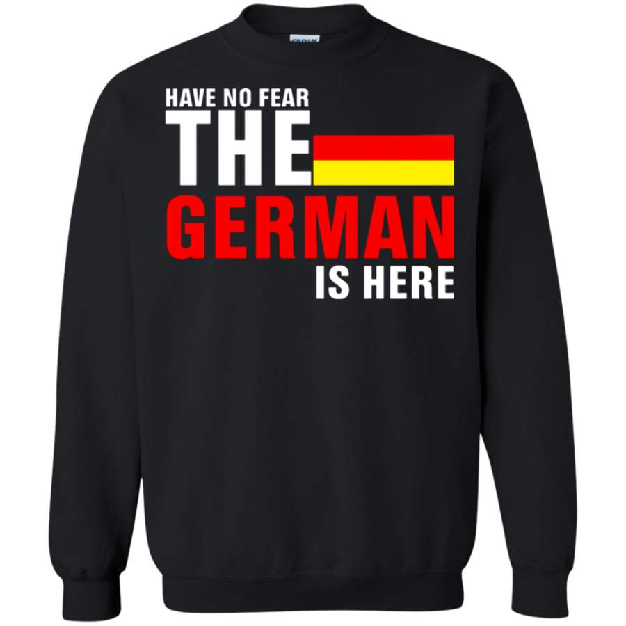 AGR Have No Fear The Proud German Is Here Sweatshirt