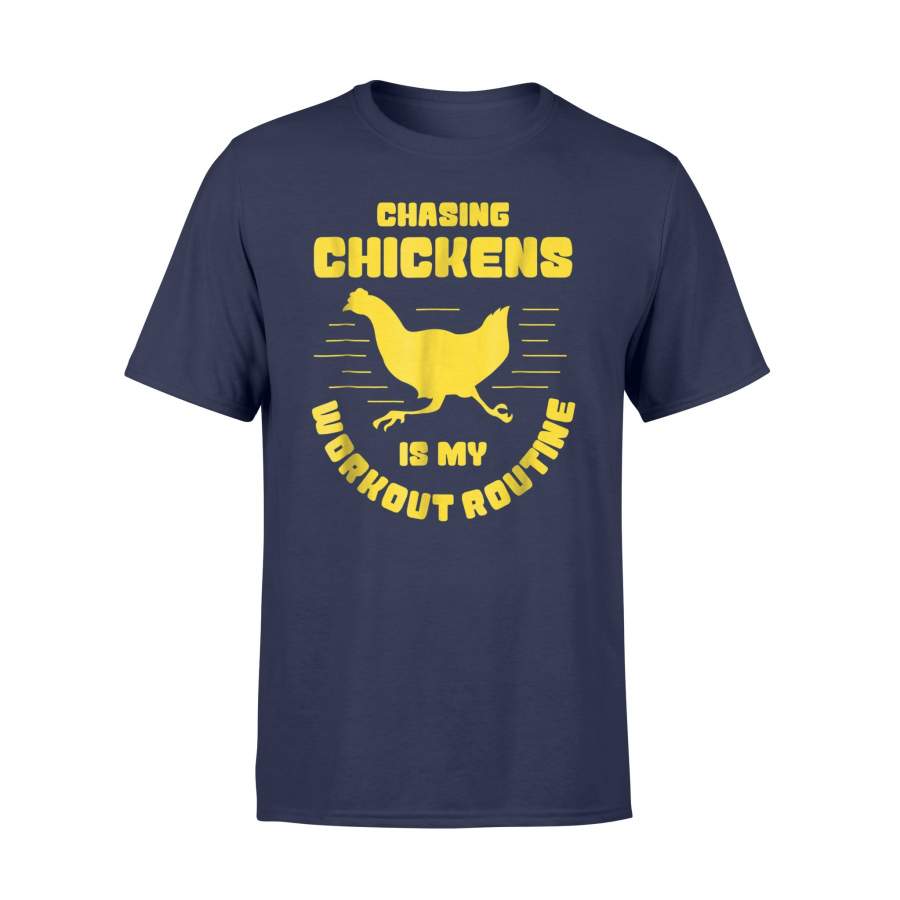 Funny Chasing Chickens Is My Workout Routine Farmer T-Shirt