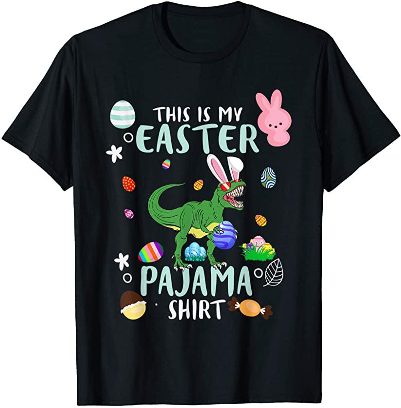 This Is My Easter Pajama T Rex Easter Dinosaur Bunny Egg T-Shirt