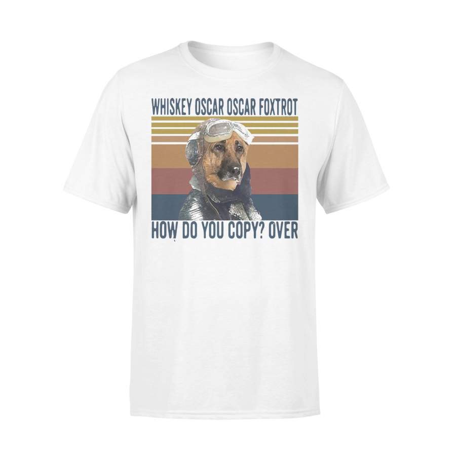 German Shepherd Whiskey Oscar Oscar Foxtrot How Do You Copy Over Vintage T-shirt