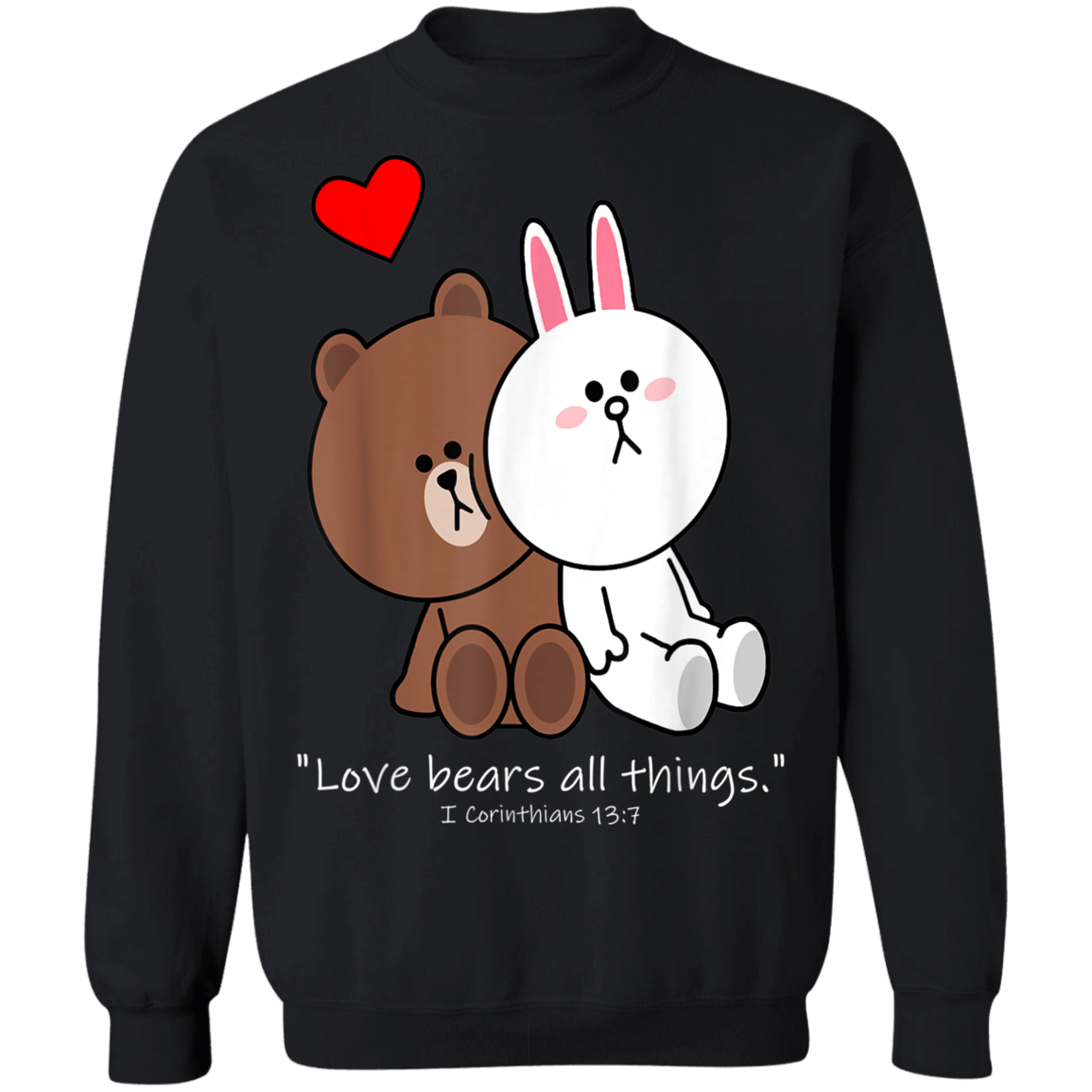 Christian Brown Bear Cony Bunny Rabbit Love Bears All Things Sweatshirt